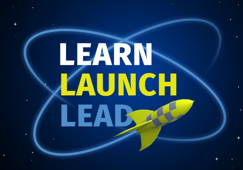 Learn, Launch and Lead